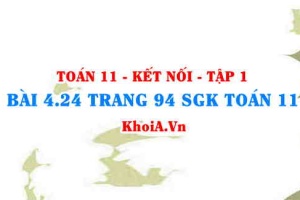 Bài 4.24 trang 94 SGK Toán 11 tập 1 Kết nối tri thức
